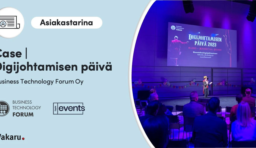 Asiakastarina: Digijohtamisen päivä | Business Technology Forum Oy